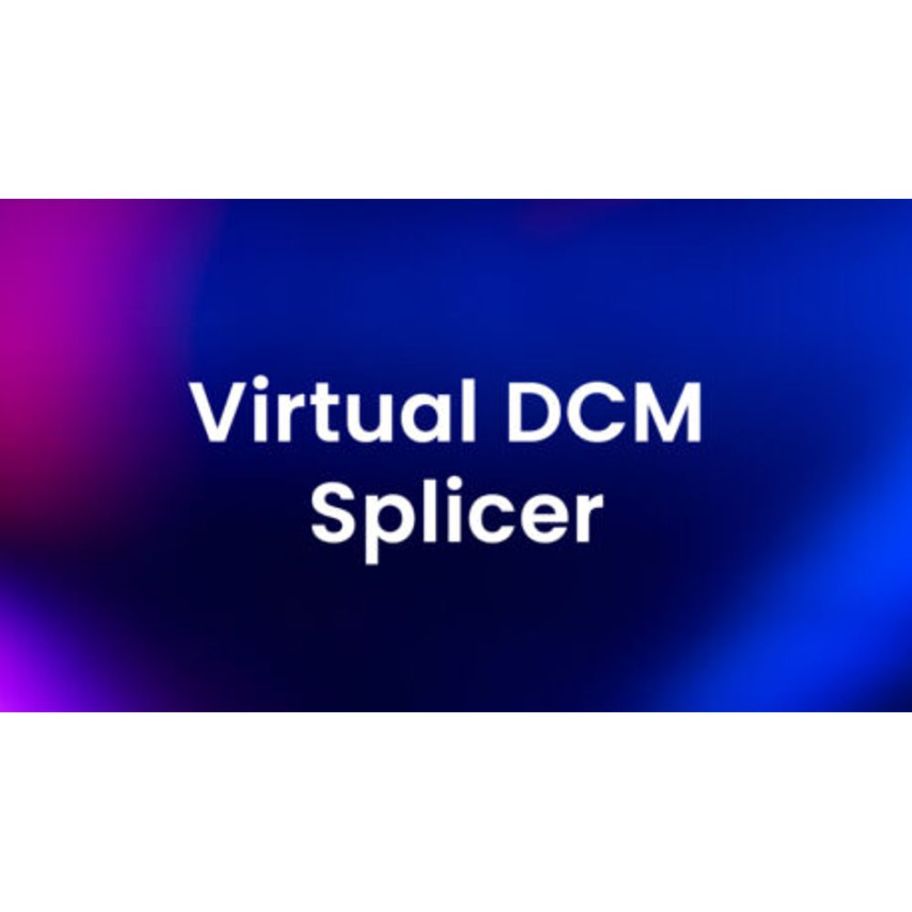 vDCM Virtual DCM Splicer